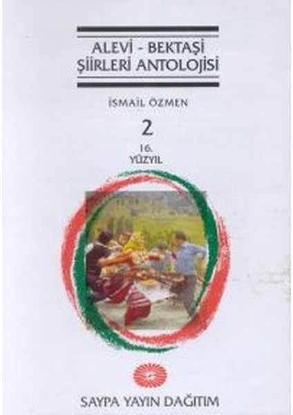 Alevi Bektaşi Şiirleri Antolojisi 216. Yüzyıl Cilt: 2