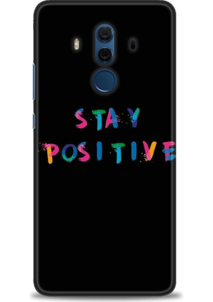 Huawei Mate 10 Pro Kılıf Hd Baskılı - Stay Positive