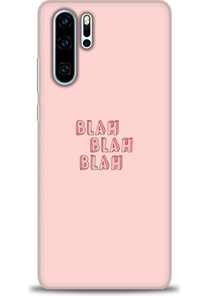 Huawei P30 Pro Kılıf Hd Baskılı - Blah Blah