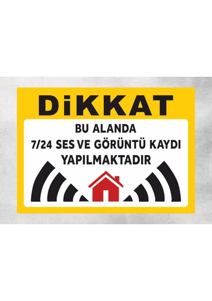 Dikkat Bu Alanda 7/24 Ses ve Görüntü Kaydı Yapılmaktadır Tabela Levha 24X34 cm