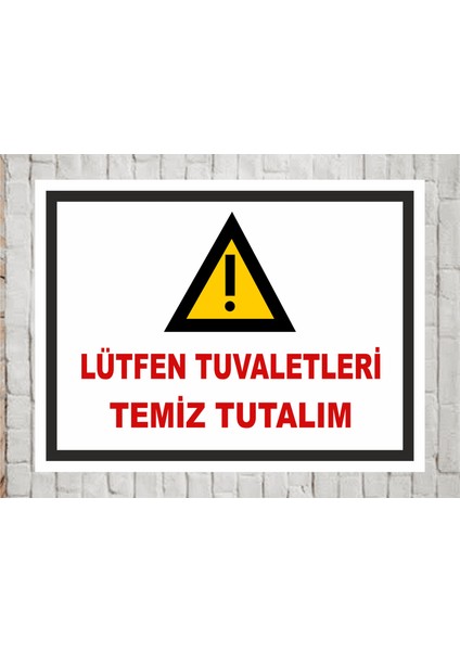 Lütfen Tuvaletleri Temiz Tutalım Polikarbon Tabela 24X34 cm