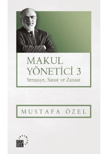 Makul Yönetici 3 Sermaye, Sanat ve Zanaat