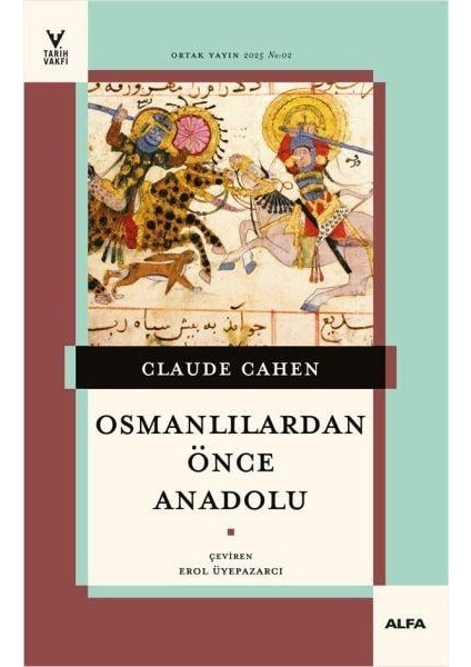 Osmanlılardan Önce Anadolu - Claude Cahen