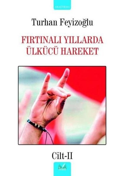 Fırtınalı Yıllarda Ülkücü Hareket Cilt 2