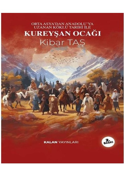 Kureyşan Ocağı Orta Asyadan Anadolu'ya Uzanan Köklü Tarihi Ile