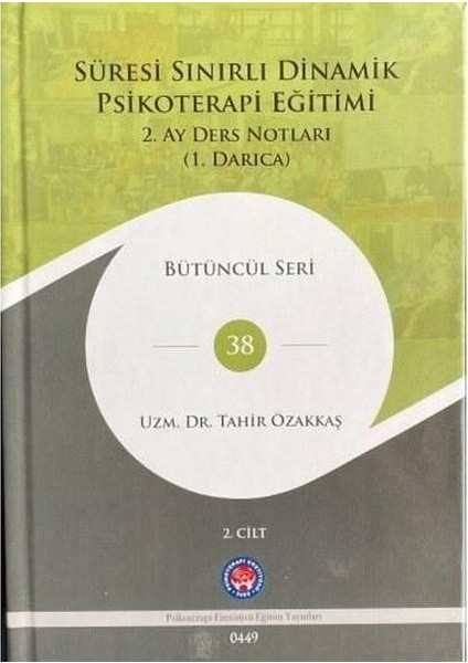 Süresi Sınırlı Dinamik Psikoterapi Eğitimi 2.cilt 2. Ay Ders Notları (1. Darıca)
