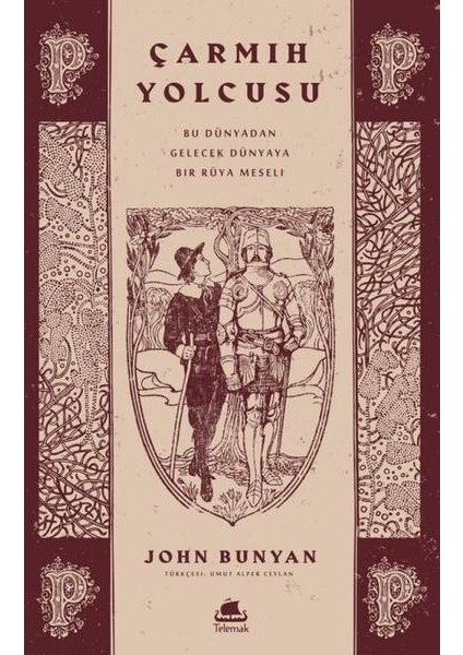 Çarmıh Yolcusu: Bu Dünyadan Gelecek Dünyaya Bir Rüya Meseli