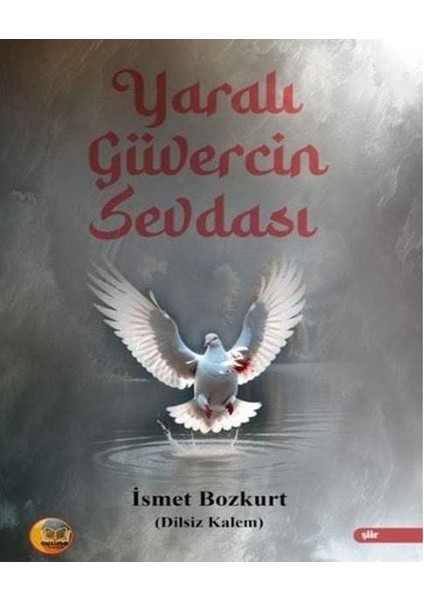 Yaralı Güvercin Sevdası