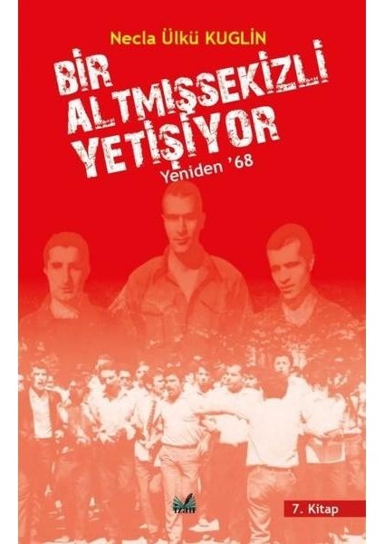 Bir Altmışsekizli Yetişiyor 7. Kitap Yeniden 68
