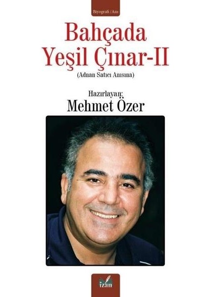 Bahçada Yeşil Çınar 2 Adnan Satıcı Anısına