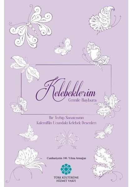 Kelebeklerim Bir Tezhip Sanatçısının Kaleminin Ucundaki Kelebek Desenleri