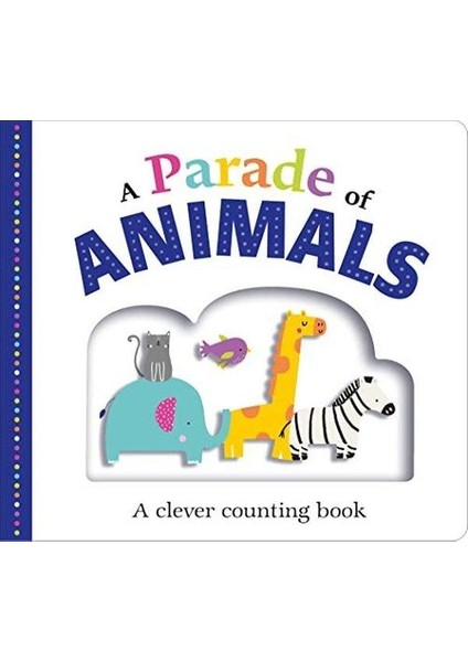 A Parade Of Animals: A Clever Counting Book (Ciltli)