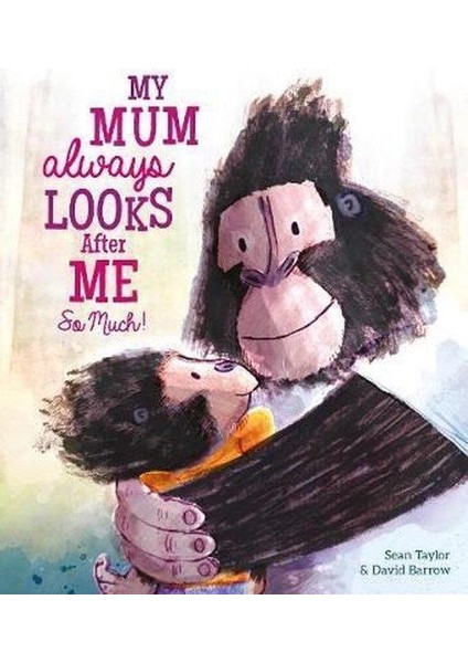 My Mum Always Looks After Me So Much