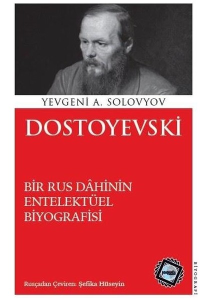 Dostoyevski Bir Rus Dahinin Entelektüel Biyografisi