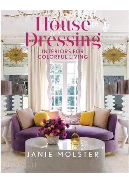 House Dressing : Interiors For Colorful Living (Ciltli)