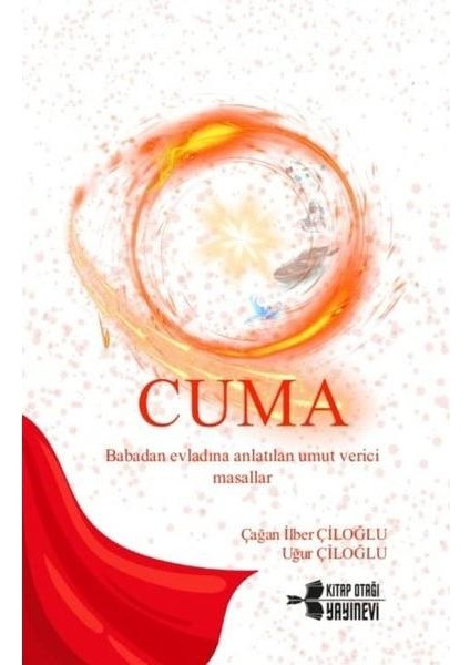 Cuma Baba'dan Evladına Anlatılan Umut Verici Masallar