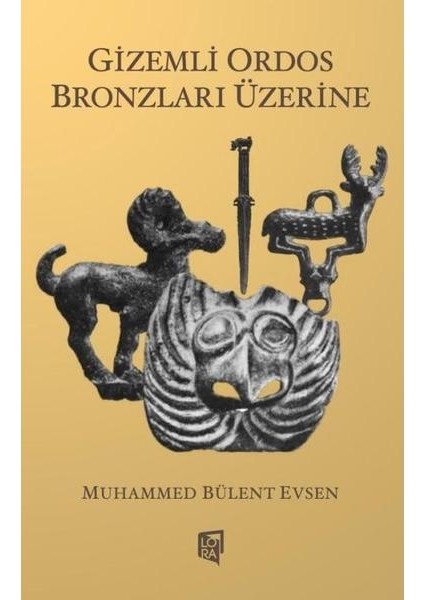 Gizemli Ordos Bronzları Üzerine