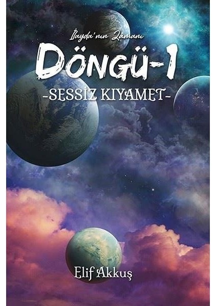 Sessiz Kıyamet Döngü 1 Ilayda'nın Zamanı