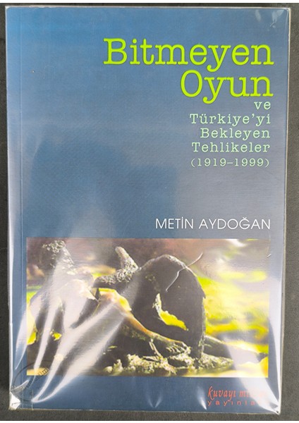 Bitmeyen Oyun - Türkiye'yi Bekleyen Tehlikeler / Metin Aydoğan (Jelatin Poşetinde)