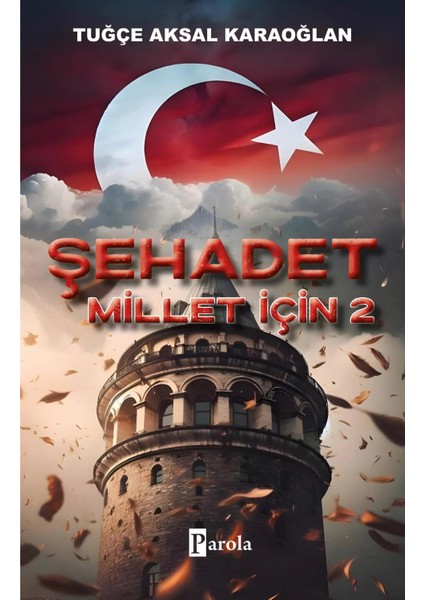 Şehadet Millet İçin 2 - Tuğçe Aksal Karaoğlan