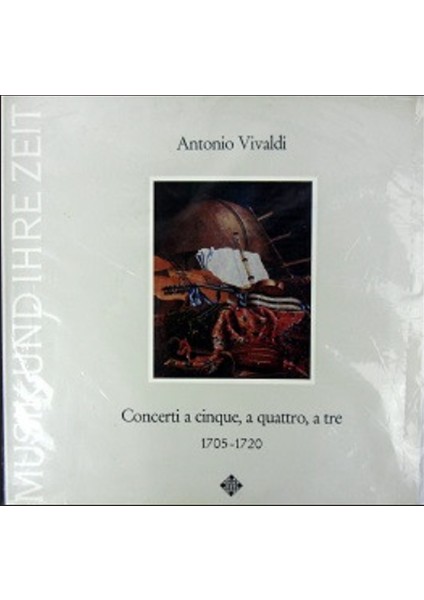 Antonio Vivaldi – Concerti A Cinque, A Quattro, A Tre