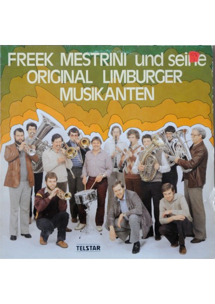 Freek Mestrini Und Seine Original Limburger Musikanten – Und Seine Original Limburger Musikanten