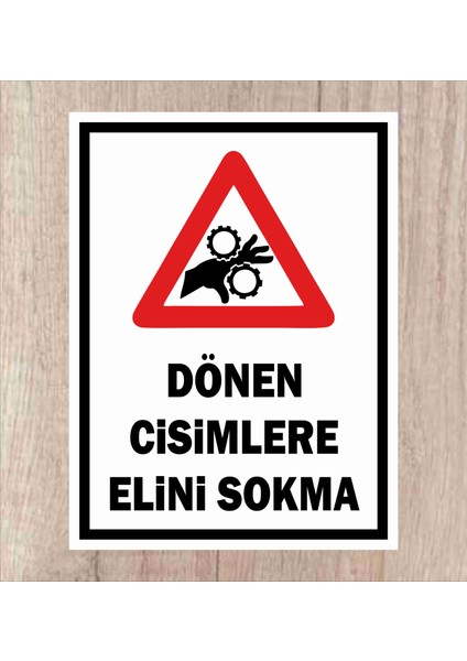 Dönen Cisimlere Elini Sokma Polikarbon Levha Tabela 24X34CM