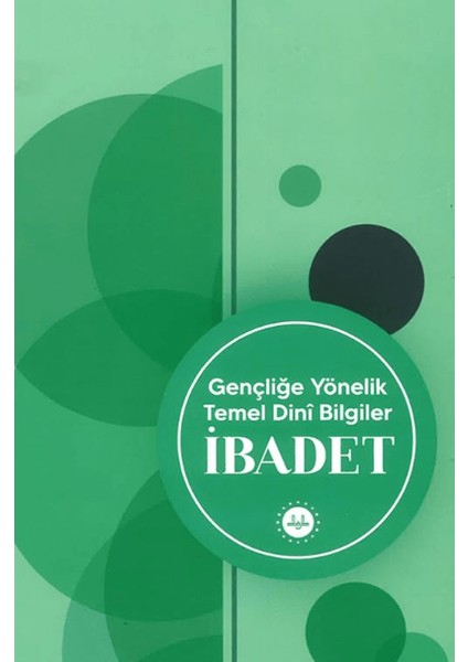 Gençliğe Yönelik Temel Dini Bilgiler Ibadet