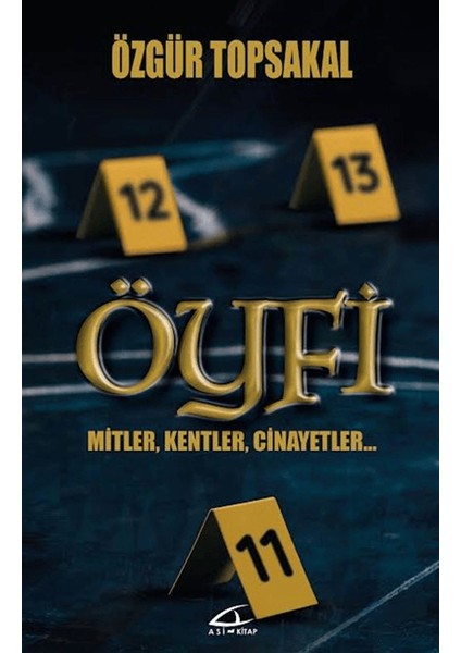 Öyfi - Mitler, Kentler, Cinayetler…