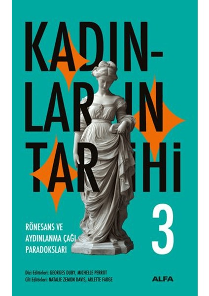 Kadınların Tarihi 3 - Rönesans ve Aydınlanma Çağı Paradoksları (Ciltli)