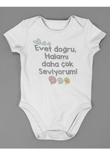 Evet Doğru Halamı Daha Çok Seviyorum ! Yazılı Pamuklu Yumuşak Unisex Çıtçıtlı Body Zıbın