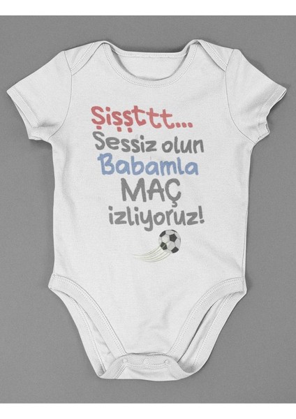 Sessiz Olun Babamla Maç Izliyoruz ! Yazılı Pamuklu Yumuşak Unisex Çıtçıtlı Body Zıbın