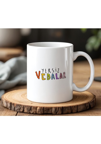 Yersiz Vedalar Tasarımlı Beyaz Seramik Baskılı Kupa Bardak 330 ml
