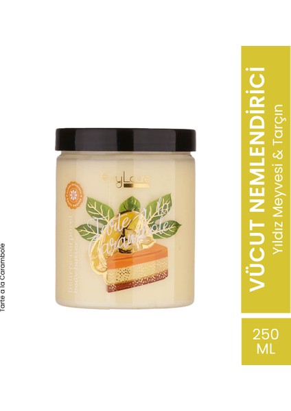 Tarte À La Carambole Body Butter Yıldız Meyvesi Ekstraktlı ve Tarçın Aromalı Yoğun Nemlendirici 280 ml