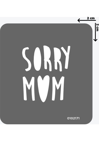Minimal Sorry Mom Dövme Şablonu Spreysiz fırsatları