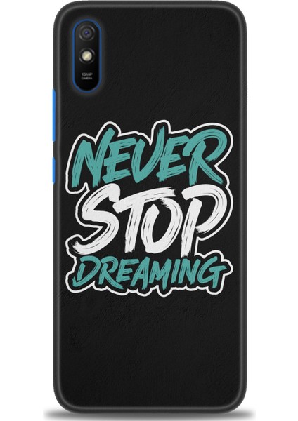 Xiaomi Redmi 9A Kılıf Hd Baskılı Kılıf - Never Stop Dreaming