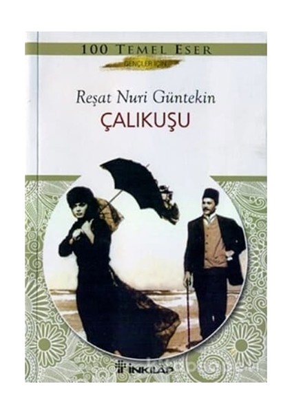 Inkılap Çalıkuşu Ince Reşat Nuri Güntekin