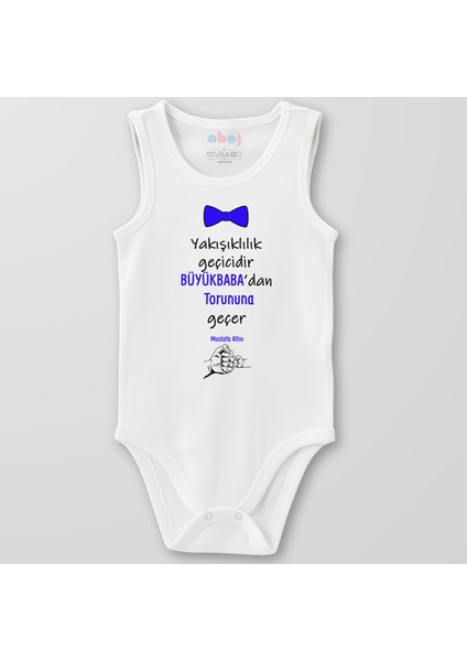 %100 Organik Pamuk Yakışıklılık Geçicidir Büyükbabadan Torununa Geçer Bebek Body Çıtçıtlı Zıbın Badi Kolsuz