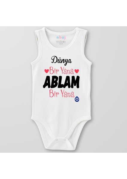 Organik Pamuk Dünya Bir Yana Ablam Bir Yana Bebek Body Çıtçıtlı Zıbın Badi Kolsuz