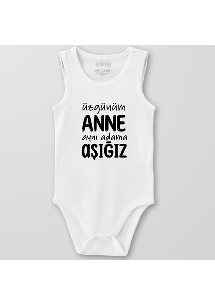 Organik Pamuk Üzgünüm Anne Aynı Adama Aşığız Bebek Body Çıtçıtlı Zıbın Badi Kolsuz