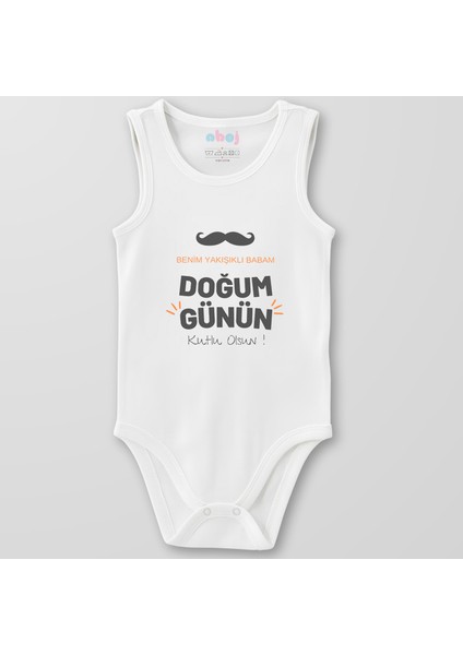 Organik Pamuk Benim Yakışıklı Babam Doğum Günün Kutlu Olsun Bebek Body Çıtçıtlı Zıbın Badi Kolsuz