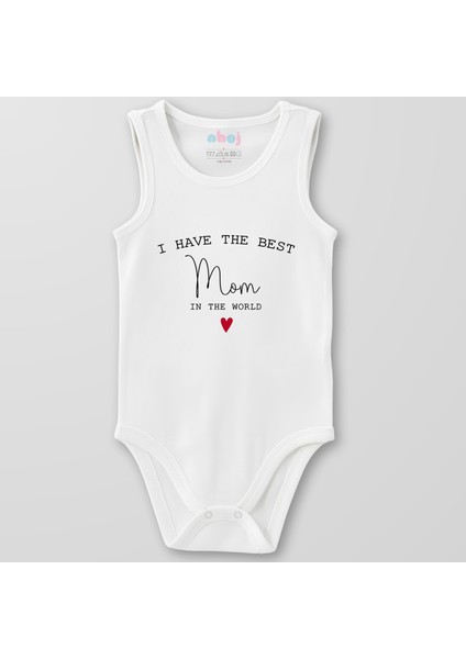 Organik Pamuk I Have The Best Mom In The World Bebek Body Çıtçıtlı Zıbın Badi Kolsuz