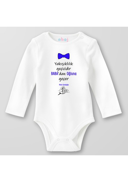 Organik Pamuk Yakışıklılık Geçicidir Babadan Oğluna Geçer Bebek Body Çıtçıtlı Zıbın Badi Uzun Kol