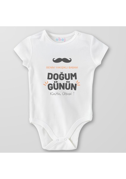 Organik Pamuk Benim Yakışıklı Babam Doğum Günün Kutlu Olsun Bebek Body Çıtçıtlı Zıbın Badi Kısa Kol