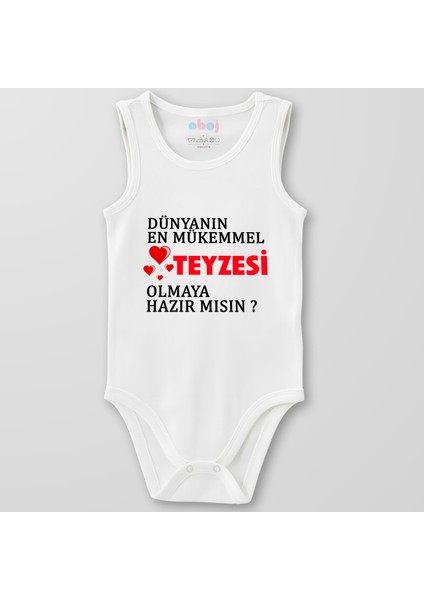%100 Organik Pamuk Dünyanın En Mükemmel Teyzesi Olmaya Hazır Mısın Bebek Body Çıtçıtlı Zıbın Badi Kolsuz
