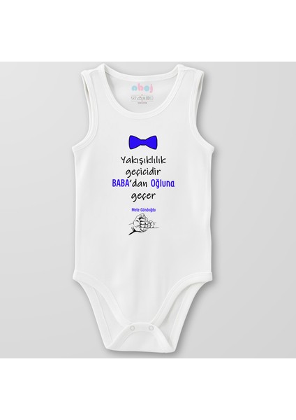 Organik Pamuk Yakışıklılık Geçicidir Babadan Oğluna Geçer Bebek Body Çıtçıtlı Zıbın Badi Kolsuz