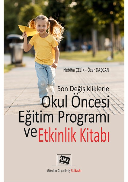 Son Değişikliklerle Okul Öncesi Eğitimi Programı ve Etkinlik Kitabı