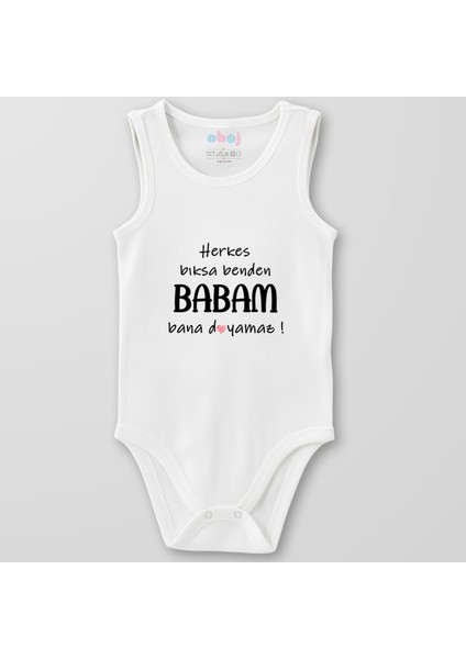 Organik Pamuk Herkes Bıksa Benden Babam Bana Doyamaz Bebek Body Çıtçıtlı Zıbın Badi Kolsuz