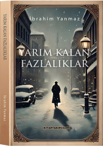 Yarım Kalan Fazlalıklar, Ibrahim Yanmaz, Roman