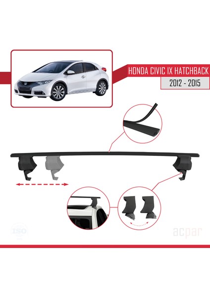 Honda Civic 9 (Fk) Hb 2012-2015 Arası ile Uyumlu Ace-4 Ara Atkı Tavan Barı Siyah 2 Adet